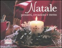 Natale. Pensieri, creazioni e menu