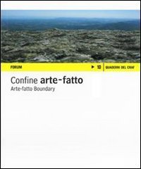 Confine arte-fatto - Fotografie degli studenti dell'Istituto statale d'arte &laquo;Giovanni Sello&raquo;. Ediz. italiana e inglese