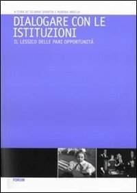 Dialogare con le istituzioni - Il lessico delle pari opportunit&agrave;