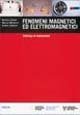 Fenomeni magnetici ed elettromagnetici - Catalogo di esperimenti