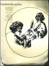 L'archivio&shy;The archive - Filmforum 2011. Atti del 18&deg; Convegno internazionale di studi sul cinema