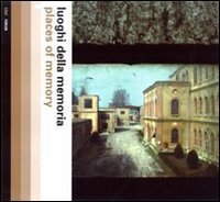Luoghi della memoria&shy;Places of memory