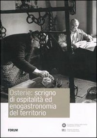 Osterie: scrigno di ospitalit&agrave; ed enogastronomia del territorio