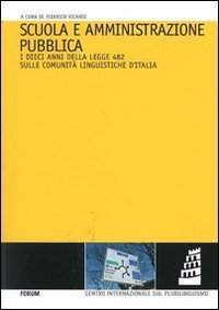 Scuola e amministrazione pubblica - I dieci anni della legge 482 sulle comunit&agrave; linguistiche d'Italia