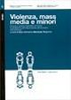 Violenza, mass media e minori - Scuola e servizi operatori di fronte al problema dell'esposizione dei bambini alla violenza