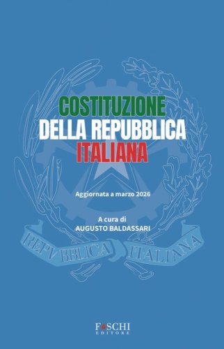 Costituzione della Repubblica italiana. Aggiornata a marzo 2026