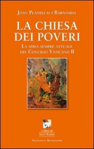 La chiesa dei poveri. La sfida sempre attuale del Concilio Vaticano II