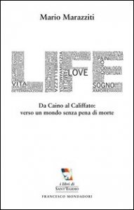 Life. Da Caino al califfato: verso un mondo senza pena di morte