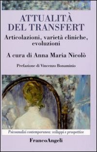 Attualit&agrave; del transfert. Articolazioni, variet&agrave; cliniche, evoluzioni