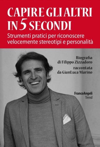 Capire gli altri in 5 secondi. Strumenti pratici per riconoscere velocemente stereotipi e personalit&agrave;