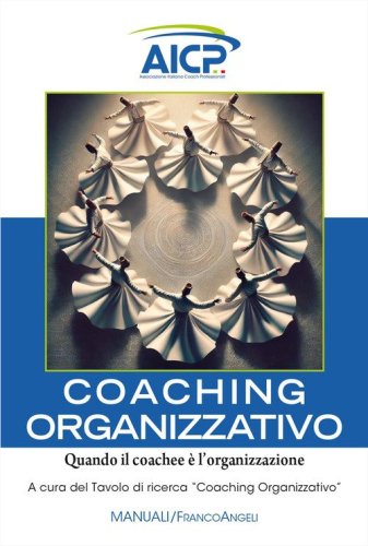 Coaching organizzativo. Quando il coachee &egrave; l'organizzazione