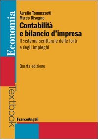 Contabilit&agrave; e bilancio d'impresa. Il sistema scritturale delle fonti e degli impieghi