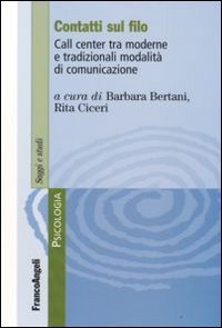 Contatti sul filo. Call center tra moderne e tradizionali modalit&agrave; di comunicazione