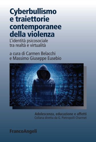 Cyberbullismo e traiettorie contemporanee della violenza. L'identit&agrave; psicosociale tra realt&agrave; e virtualit&agrave;