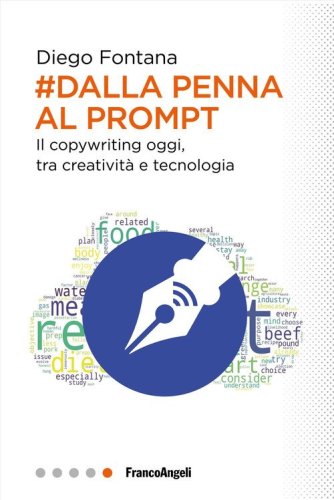 Dalla penna al prompt. Il copywriting oggi, tra creativit&agrave; e tecnologia