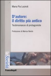 D'autore: il diritto pi&ugrave; antico. Testimonianze di protagoniste
