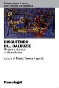 Discutendo di balbuzie. Ricerca e diagnosi in et&agrave; evolutiva