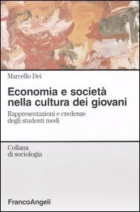 Economia e societ&agrave; nella cultura dei giovani. Rappresentazioni e credenze degli studenti medi