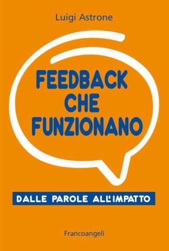 Feedback che funzionano. Dalle parole all'impatto