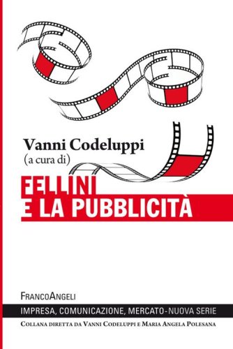 Fellini e la pubblicit&agrave;