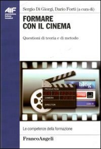 Formare con il cinema - Questioni di teoria e di metodo