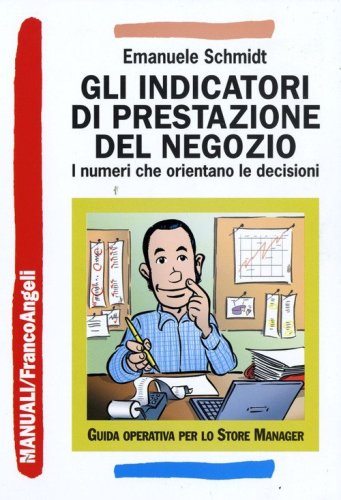 Gli indicatori di prestazione del negozio. I numeri che orientano le decisioni