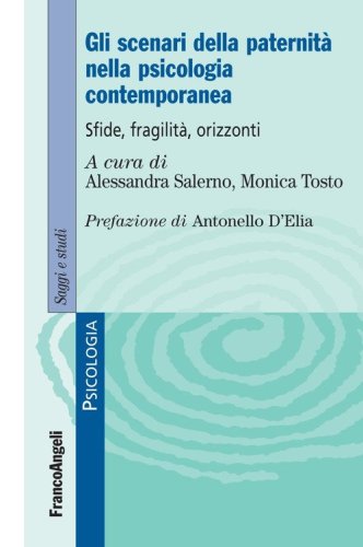 Gli scenari della paternit&agrave; nella psicologia contemporanea. Sfide, fragilit&agrave;, orizzonti