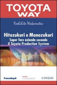 Hitozukuri e Monozukuri - Saper fare azienda secondo il Toyota Production System