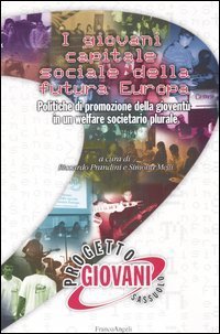 I giovani capitale sociale della futura Europa. Politiche di promozione della giovent&ugrave; in un welfare societario plurale