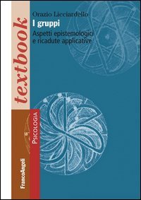 I gruppi. Aspetti epistemologici e ricadute applicative