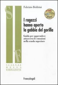 I ragazzi hanno aperto la gabbia del gorilla. Guida per apprendere attraverso le emozioni nella scuola superiore