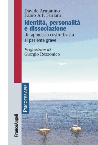 Identit&agrave;, personalit&agrave; e dissociazione. Un approccio costruttivista al paziente grave