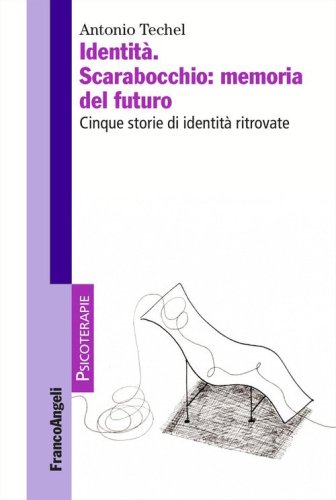 Identit&agrave;. Scarabocchio: memoria del futuro. Cinque storie di identit&agrave; ritrovate