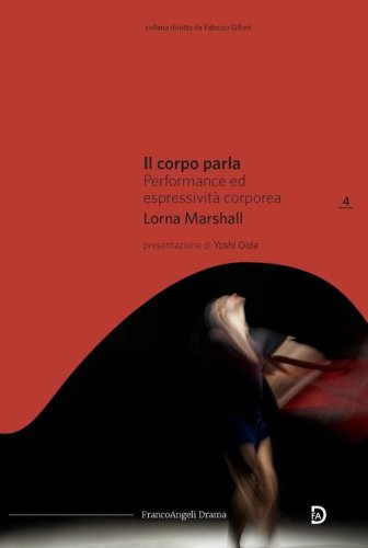 Il corpo parla. Performance ed espressivit&agrave; corporea