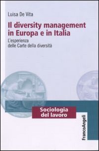 Il diversity management in Europa e in Italia. L'esperienza delle Carte delle diversit&agrave;