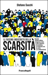 Il fascino indiscreto della scarsit&agrave;. Quando limited edition, temporary store e altre manovre di marketing si incontrano con la rarit&agrave; e il collezionismo