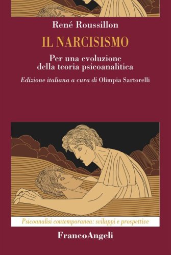 Il narcisismo. Per una evoluzione della teoria psicoanalitica