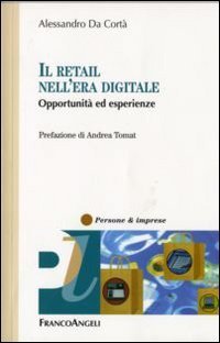 Il retail nell'era digitale. Opportunit&agrave; ed esperienze