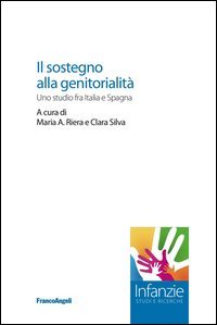 Il sostegno alla genitorialit&agrave;. Uno studio fra Italia e Spagna