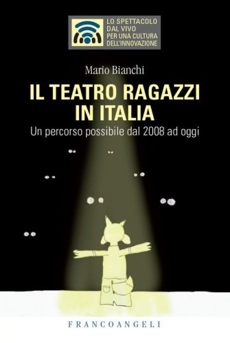 Il teatro ragazzi in Italia. Un percorso possibile dal 2008 ad oggi