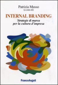 Internal branding - Strategie di marca per la cultura d'impresa