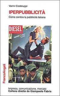 Iperpubblicit&agrave;. Come cambia la pubblicit&agrave; italiana