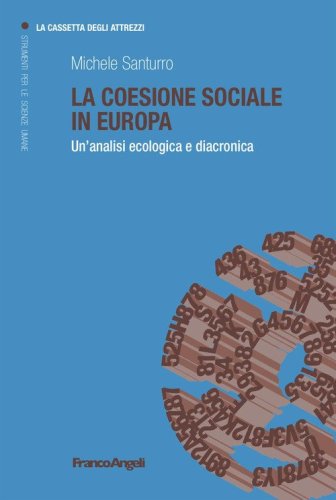 La coesione sociale in Europa. Un'analisi ecologica e diacronica