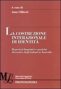La costruzione internazionale di identit&agrave;. Repertori linguistici e pratiche discorsive degli italiani in Australia