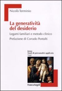 La generativit&agrave; del desiderio. Legami familiari e metodo clinico