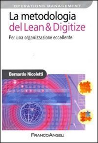 La metodologia del Lean & Digitize. Per una organizzazione eccellente