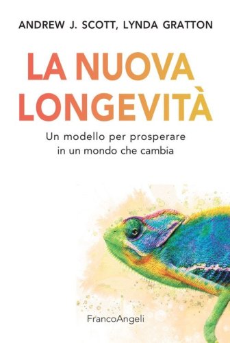 La nuova longevit&agrave;. Un modello per prosperare in un mondo che cambia