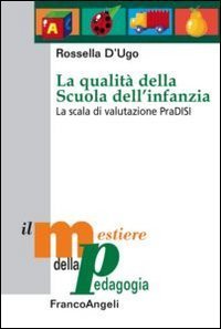 La qualit&agrave; della scuola dell'infanzia - La scala di valutazione PraDISI