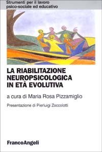 La riabilitazione neuropsicologica in et&agrave; evolutiva