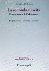 La seconda nascita. Fenomenologia dell'adolescenza